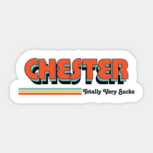 Chester - Totally Very Sucks Sticker